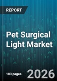 Pet Surgical Light Market - Global Forecast 2026-2032- Product Image