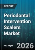 Periodontal Intervention Scalers Market - Global Forecast 2026-2032- Product Image