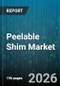 Peelable Shim Market - Global Forecast 2026-2032 - Product Image