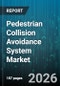 Pedestrian Collision Avoidance System Market - Global Forecast 2026-2032 - Product Image