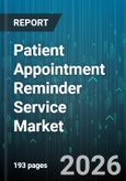 Patient Appointment Reminder Service Market - Global Forecast 2026-2032- Product Image