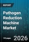 Pathogen Reduction Machine Market - Global Forecast 2026-2032 - Product Thumbnail Image