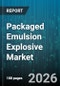 Packaged Emulsion Explosive Market - Global Forecast 2026-2032 - Product Image
