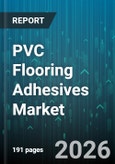 PVC Flooring Adhesives Market - Global Forecast 2026-2032- Product Image