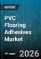 PVC Flooring Adhesives Market - Global Forecast 2026-2032 - Product Thumbnail Image