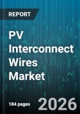 PV Interconnect Wires Market - Global Forecast 2026-2032- Product Image