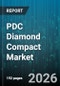 PDC Diamond Compact Market - Global Forecast 2026-2032 - Product Thumbnail Image