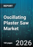 Oscillating Plaster Saw Market - Global Forecast 2026-2032- Product Image
