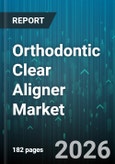 Orthodontic Clear Aligner Market - Global Forecast 2026-2032- Product Image