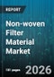 Non-woven Filter Material Market - Global Forecast 2026-2032 - Product Thumbnail Image