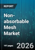 Non-absorbable Mesh Market - Global Forecast 2026-2032- Product Image