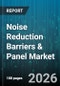 Noise Reduction Barriers & Panel Market - Global Forecast 2026-2032 - Product Thumbnail Image