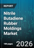 Nitrile Butadiene Rubber Moldings Market - Global Forecast 2026-2032- Product Image