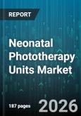 Neonatal Phototherapy Units Market - Global Forecast 2026-2032- Product Image