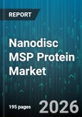 Nanodisc MSP Protein Market - Global Forecast 2026-2032- Product Image