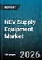 NEV Supply Equipment Market - Global Forecast 2026-2032 - Product Image