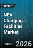 NEV Charging Facilities Market - Global Forecast 2026-2032- Product Image