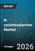 N-cyclohexylamine Market - Global Forecast 2026-2032- Product Image