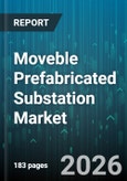 Moveble Prefabricated Substation Market - Global Forecast 2026-2032- Product Image