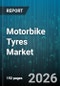 Motorbike Tyres Market - Global Forecast 2026-2032 - Product Thumbnail Image