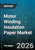 Motor Winding Insulation Paper Market - Global Forecast 2026-2032- Product Image