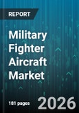 Military Fighter Aircraft Market - Global Forecast 2026-2032- Product Image