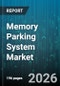 Memory Parking System Market - Global Forecast 2026-2032 - Product Thumbnail Image