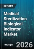 Medical Sterilization Biological Indicator Market - Global Forecast 2026-2032- Product Image