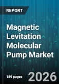 Magnetic Levitation Molecular Pump Market - Global Forecast 2026-2032- Product Image