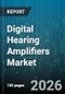 Digital Hearing Amplifiers Market - Global Forecast 2026-2032 - Product Image