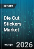 Die Cut Stickers Market - Global Forecast 2026-2032- Product Image