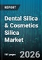 Dental Silica & Cosmetics Silica Market - Global Forecast 2026-2032 - Product Image