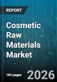 Cosmetic Raw Materials Market - Global Forecast 2026-2032- Product Image