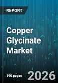 Copper Glycinate Market - Global Forecast 2026-2032- Product Image