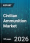 Civilian Ammunition Market - Global Forecast 2026-2032 - Product Thumbnail Image