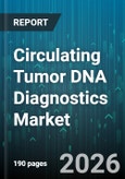 Circulating Tumor DNA Diagnostics Market - Global Forecast 2026-2032- Product Image