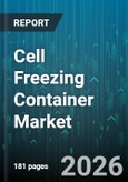 Cell Freezing Container Market - Global Forecast 2026-2032- Product Image