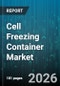 Cell Freezing Container Market - Global Forecast 2026-2032 - Product Thumbnail Image