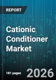 Cationic Conditioner Market - Global Forecast 2026-2032- Product Image