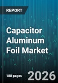 Capacitor Aluminum Foil Market - Global Forecast 2026-2032- Product Image