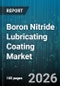 Boron Nitride Lubricating Coating Market - Global Forecast 2026-2032 - Product Thumbnail Image