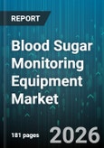 Blood Sugar Monitoring Equipment Market - Global Forecast 2026-2032- Product Image