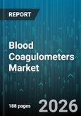 Blood Coagulometers Market - Global Forecast 2026-2032- Product Image