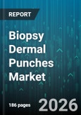Biopsy Dermal Punches Market - Global Forecast 2026-2032- Product Image