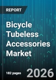 Bicycle Tubeless Accessories Market - Global Forecast 2026-2032- Product Image