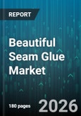 Beautiful Seam Glue Market - Global Forecast 2026-2032- Product Image