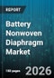 Battery Nonwoven Diaphragm Market - Global Forecast 2026-2032 - Product Image