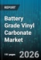 Battery Grade Vinyl Carbonate Market - Global Forecast 2026-2032 - Product Thumbnail Image