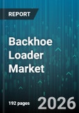 Backhoe Loader Market - Global Forecast 2026-2032- Product Image