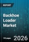 Backhoe Loader Market - Global Forecast 2026-2032 - Product Thumbnail Image